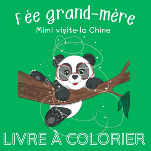 Livre à colorier: Fée grand-mère : Mimi visite la Chine