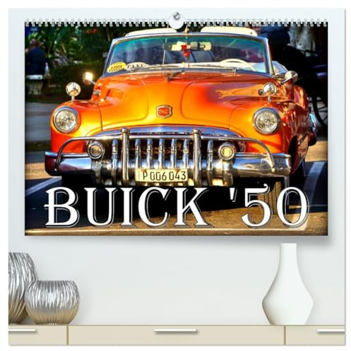 BUICK '50 (hochwertiger Premium Wandkalender 2026 DIN A2 quer), Kunstdruck in Hochglanz: Der US-Oldtimer Buick aus dem Jahre 1950 in Kuba (CALVENDO Mobilitaet)