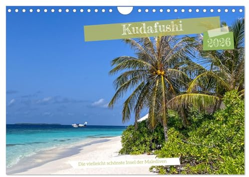Kudafushi (Wandkalender 2026 DIN A4 quer), CALVENDO Monatskalender: Die vielleicht schönste Insel der Malediven: Kudafushi (CALVENDO Orte)