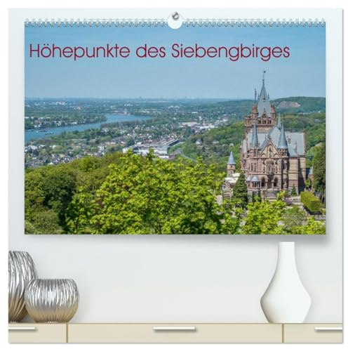 Höhepunkte des Siebengebirges (hochwertiger Premium Wandkalender 2026 DIN A2 quer), Kunstdruck in Hochglanz: Die schönsten Punkte im Siebengbirge (CALVENDO Orte)