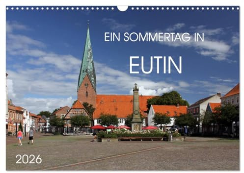 Ein Sommertag in Eutin (Wandkalender 2026 DIN A3 quer), CALVENDO Monatskalender: Eutin - Malerisches Kleinod in der Holsteinischen Schweiz (CALVENDO Orte)