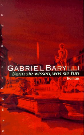 Denn sie wissen, was sie tun: Roman