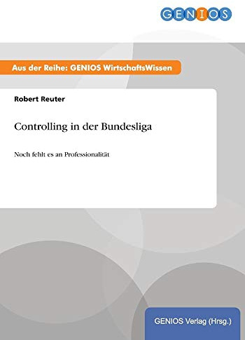Controlling in der Bundesliga: Noch fehlt es an Professionalität