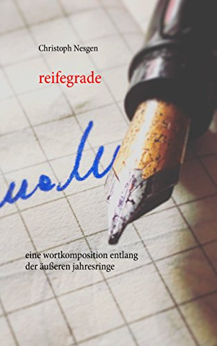 Reifegrade: Eine Wortkomposition entlang der äußeren Jahresringe