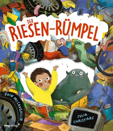 Der Riesen-Rümpel: Ein mega chaotisches Bilderbuch über das Aufräumen für Kinder ab 3