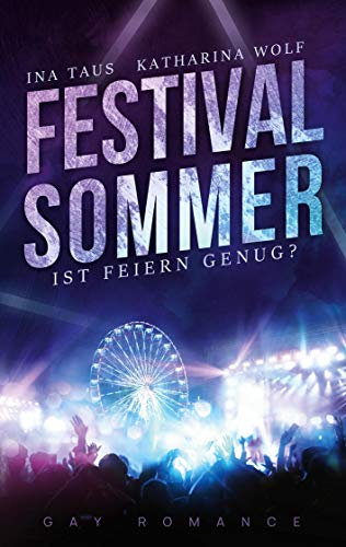 Festivalsommer: Ist Feiern genug? (Band 1)