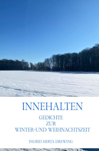 Innehalten,: Gedichte zur Winter-und Weihnachtzeit