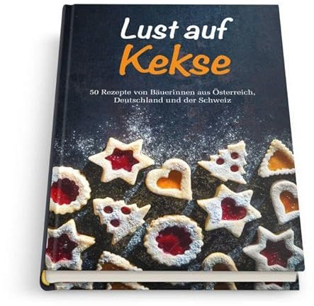 Lust auf Kekse: 50 Rezepte von Bäuerinnen aus Österreich, Deutschland und der Schweiz.