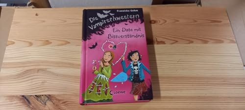 Die Vampirschwestern (Band 10) - Ein Date mit Bissverständnis: Lustiges Fantasybuch für alle Vampirfans ab 10 Jahren - Der Kinderbuch-Klassiker über ... die erste Liebe und jede Menge Abenteuer