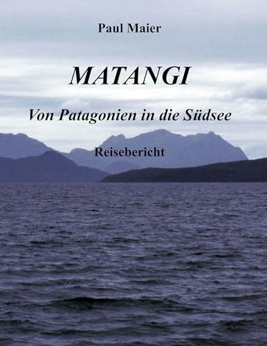 Matangi - Von Patagonien in die Südsee