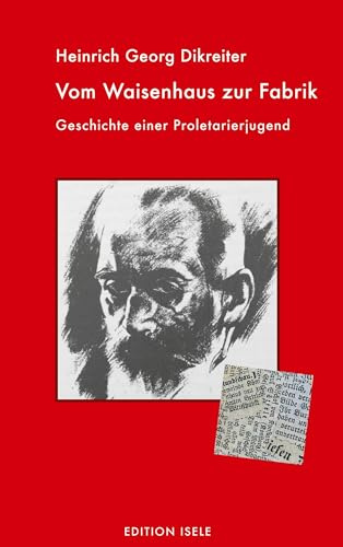 Vom Waisenhaus zur Fabrik: Geschichte einer Proletarierjugend