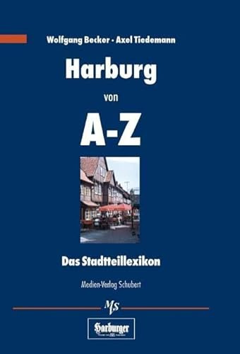 Harburg von A-Z: Das Stadtteillexikon