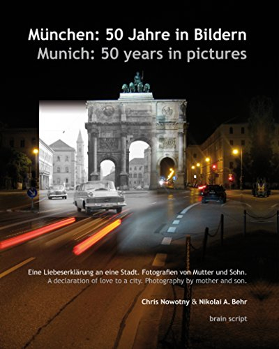 München: 50 Jahre in Bildern - Munich: 50 years in pictures: Eine Liebeserklärung an eine Stadt. Fotografien von Mutter und Sohn. - A declaration of love to a city. Photography by mother and son.