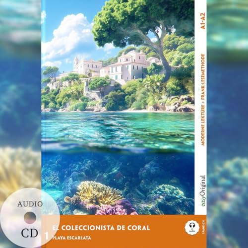 El Coleccionista de Coral - Spanische Krimi-Lektüre A1-A2 (+ Audio-CD): Mit der Frank-Lesemethode leicht verständlich gemacht