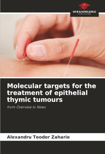 Molecular targets for the treatment of epithelial thymic tumours: from Overview to News