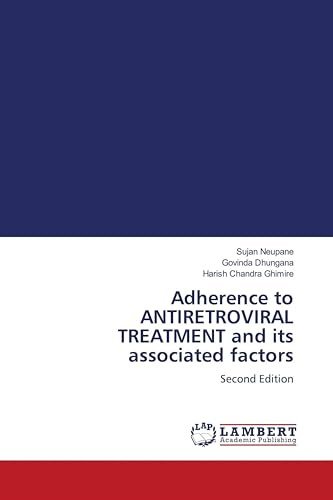 Adherence to ANTIRETROVIRAL TREATMENT and its associated factors: Second Edition