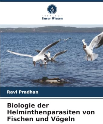 Biologie der Helminthenparasiten von Fischen und Vögeln