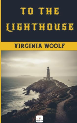 To the Lighthouse: (Illustrated)