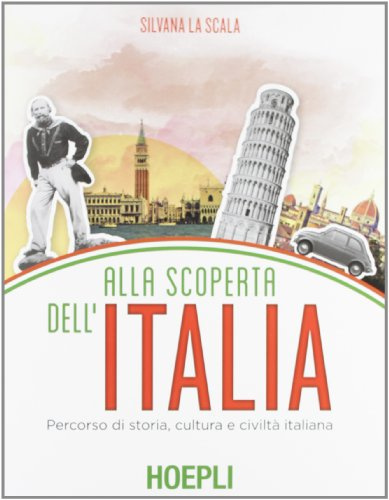 Alla scoperta dell'Italia. Percorso di storia, cultura e civiltà italiana (Corsi di lingua)