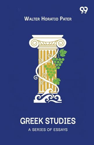 Greek Studies A Series Of Essays
