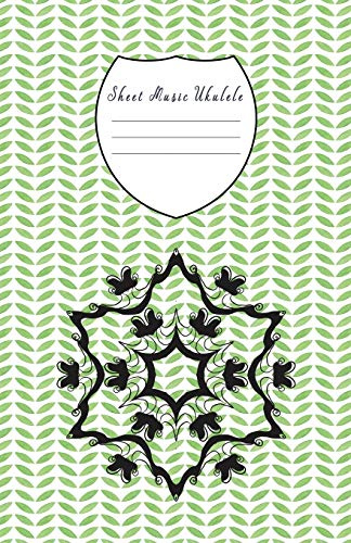 Sheet Music Ukulele: Composition and Songwriting Ukulele Music Song with Chord Boxes and Lyric Lines Tab Blank Notebook Manuscript Paper Journal ... for Beginners or Musician Green Mandala Theme
