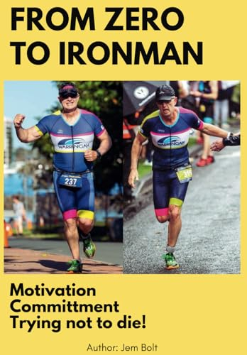 From Zero to Ironman Triathlon: Moving from couch potato to completing an Ironman in 4 months.