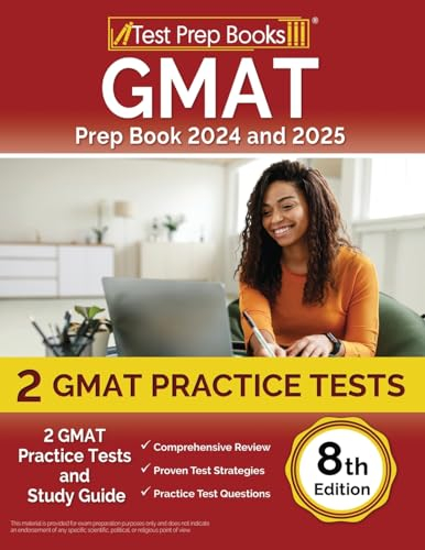 GMAT Prep Book 2024 and 2025: 2 GMAT Practice Tests and Study Guide: [8th Edition]