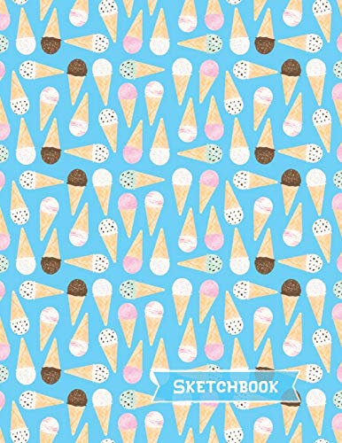 Ice Cream Sketchbook: Ice Cream Gifts: Blank Drawing Paper Sketch Book: Large Notebook for Doodling or Sketching ~ 8.5 x 11