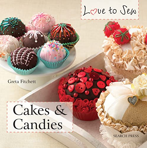 Cakes & Candies (Love to Sew)