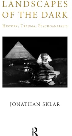 Landscapes of the Dark: History, Trauma, Psychoanalysis