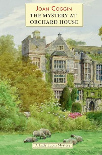 The Mystery at Orchard House: A Lady Lupin Mystery: 2