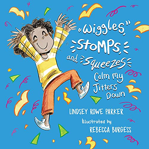Wiggles, Stomps, and Squeezes Calm My Jitters Down