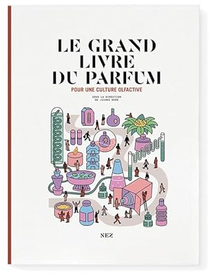 Le Grand Livre du parfum - Troisième édition: Pour une culture olfactive