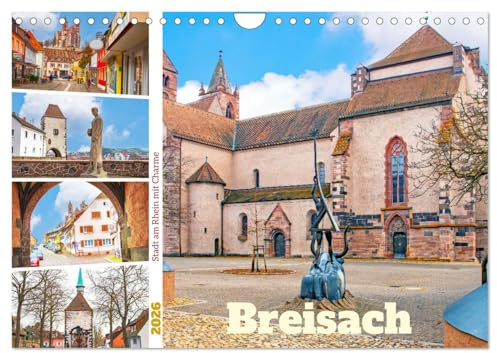 Breisach - Stadt am Rhein mit Charme (Wandkalender 2026 DIN A4 quer), CALVENDO Monatskalender: Breisach liegt am Oberrhein, an der ... zwischen Colmar und Freiburg. (CALVENDO Orte)