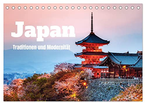 Japan - Traditionen und Modernität (Tischkalender 2026 DIN A5 quer), CALVENDO Monatskalender: Erinnerungen aus dem Land der aufgehenden Sonne (CALVENDO Orte)