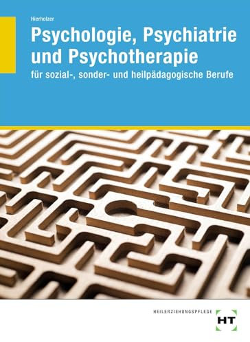 Psychologie, Psychiatrie und Psychotherapie: für sozial-, sonder- und heilpädagogische Berufe
