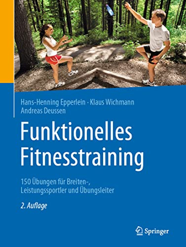 Funktionelles Fitnesstraining: 150 Übungen für Breiten-, Leistungssportler und Übungsleiter
