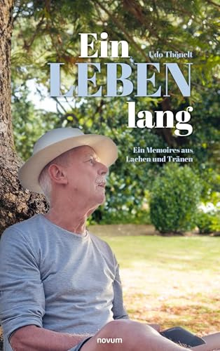 Ein Leben lang: Ein Memoires aus Lachen und Tränen