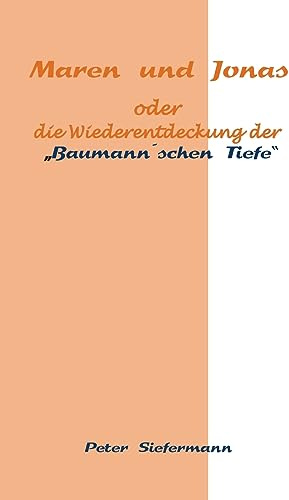 Maren und Jonas: oder die Wiederentdeckung der Baumann´schen Tiefe