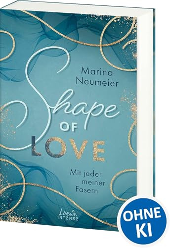 Shape of Love - Mit jeder meiner Fasern (Love-Trilogie, Band 1): Tauche ein in die Modewelt Italiens und erlebe prickelnde Momente in Venedig