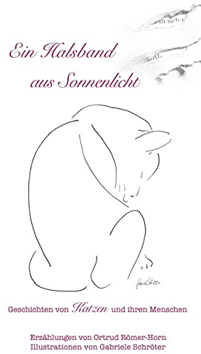 Ein Halsband aus Sonnenlicht: Geschichten von Katzen und ihren Menschen