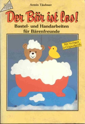 Der Bär ist los: Bastel- und Handarbeiten