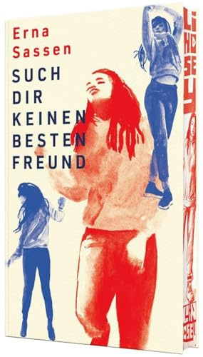 Such dir keinen besten Freund: Ein Roman für Jugendliche und junge Erwachsene. Freundschaft wird kompliziert, wenn die erste Liebe und vor allem der ... kommt. Illustriert und mit Motivfarbschnitt.
