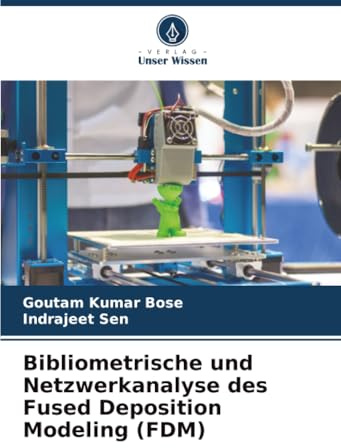 Bibliometrische und Netzwerkanalyse des Fused Deposition Modeling (FDM)