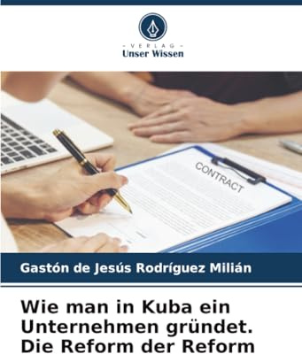 Wie man in Kuba ein Unternehmen gründet. Die Reform der Reform