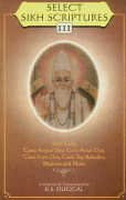 Guru Angad Dev, Guru Amardas, Guru Ram Das (No 3) (Select Sikh Scriptures)