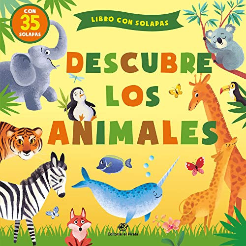 Descubre los animales: Cuentos infantiles 1-4 años con solapas: 2 (Cuentos para aprender tocando)