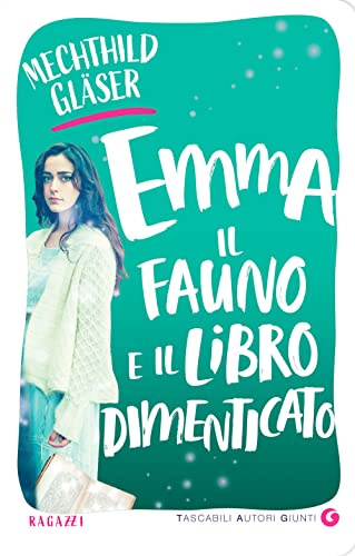 Emma, il fauno e il libro dimenticato (TAG. Tascabili autori Giunti)