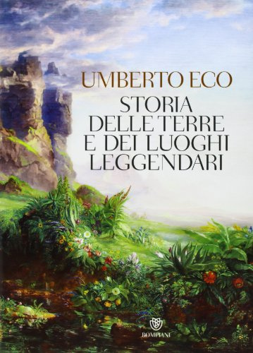 Storia delle terre e dei luoghi leggendari. Ediz. illustrata