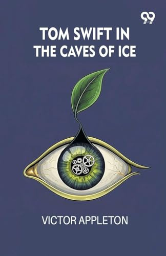 Tom Swift In The Caves Of Ice